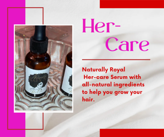 NATURALLY ROYAL HAIR SERUM-It's time for some Her-Care