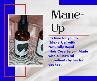 NATURALLY ROYAL HAIR SERUM-it's time to Mane-up!